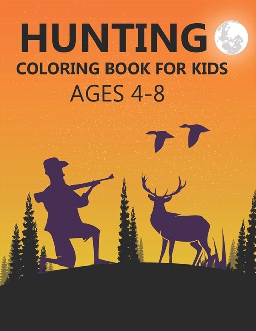 Hunting Coloring Book For Kids Ages 4-8 (Paperback)