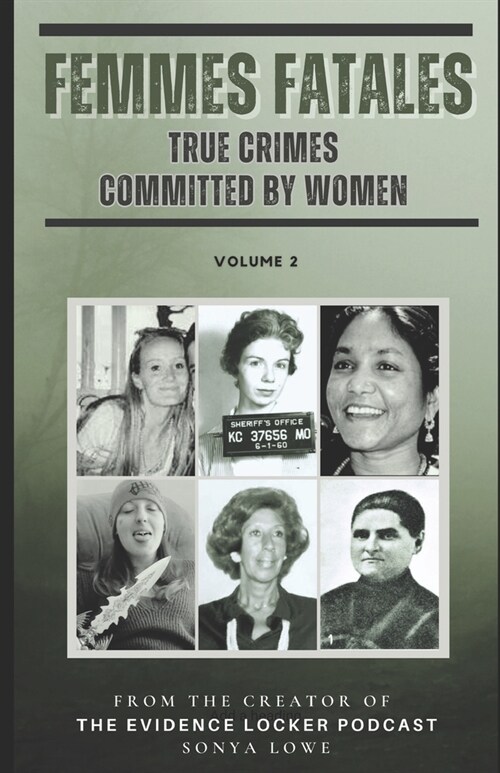 Femmes Fatales: True Crimes Committed by Women - Volume 2 (Paperback)