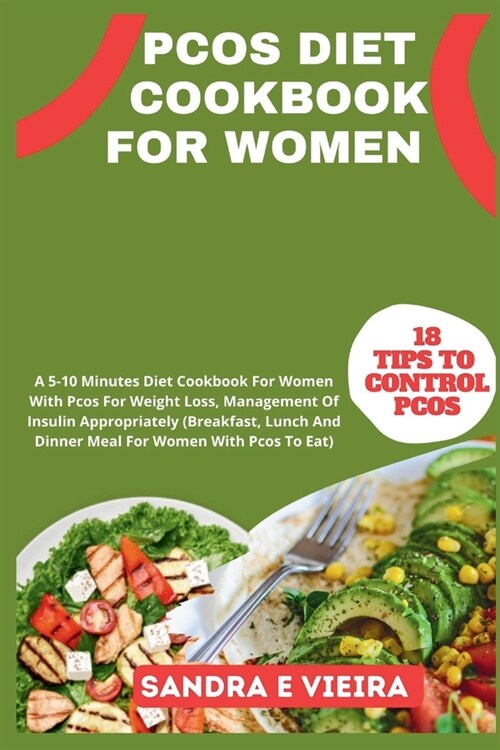 Pcos Diet Cookbook for Women: A 5-10 Minutes Diet Cookbook For Women With Pcos For Weight Loss, Management Of Insulin Appropriately (Breakfast, Lunc (Paperback)