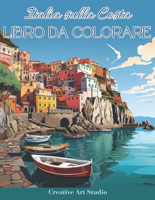 Italia sula Costa: Citt?italiane del Rinascimento e Paesaggi Costieri Sereni da Colorare (Paperback)
