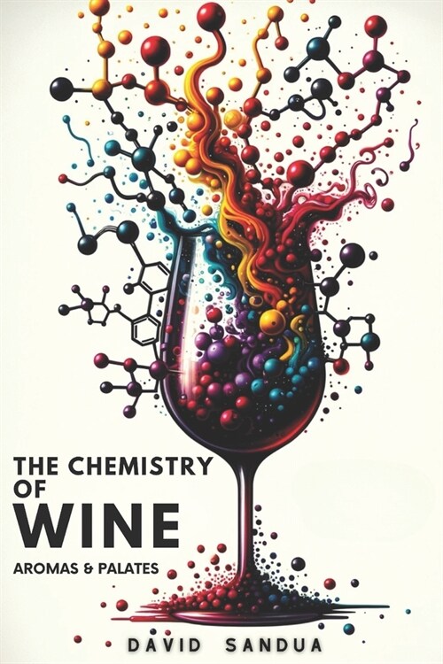 The Chemistry of Wine: Aromas and Palates (Paperback)