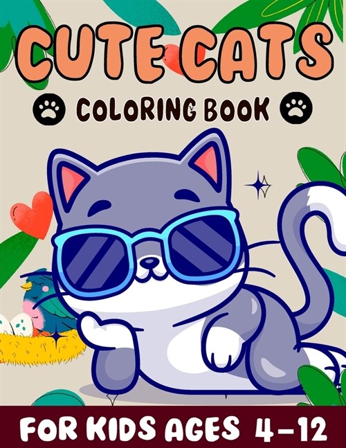 cute cats coloring book for kids Ages 4-12: A Delightful Cute Cat Coloring Adventure for Kids(Ages 4-12) (Paperback)