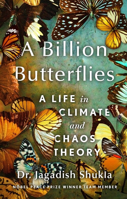 A Billion Butterflies: A Life in Climate and Chaos Theory (Hardcover)