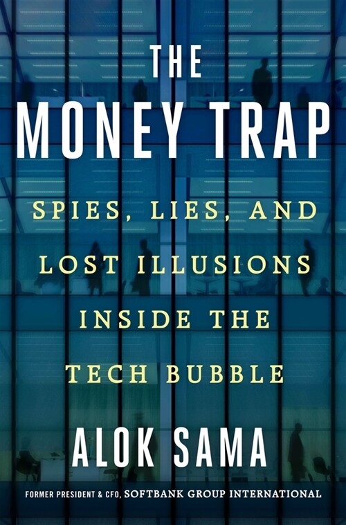 The Money Trap: Lost Illusions Inside the Tech Bubble (Hardcover)