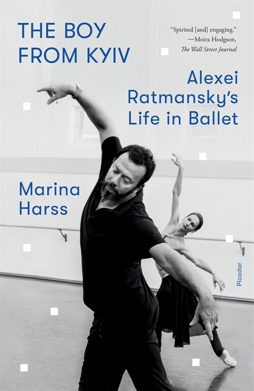 The Boy from Kyiv: Alexei Ratmanskys Life in Ballet (Paperback)