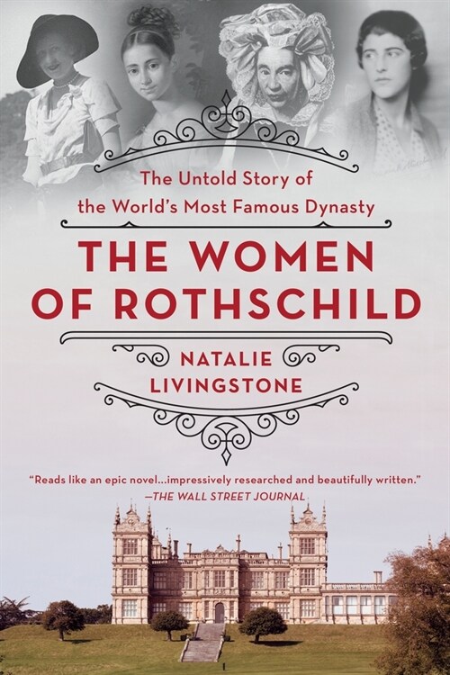 The Women of Rothschild: The Untold Story of the Worlds Most Famous Dynasty (Paperback)