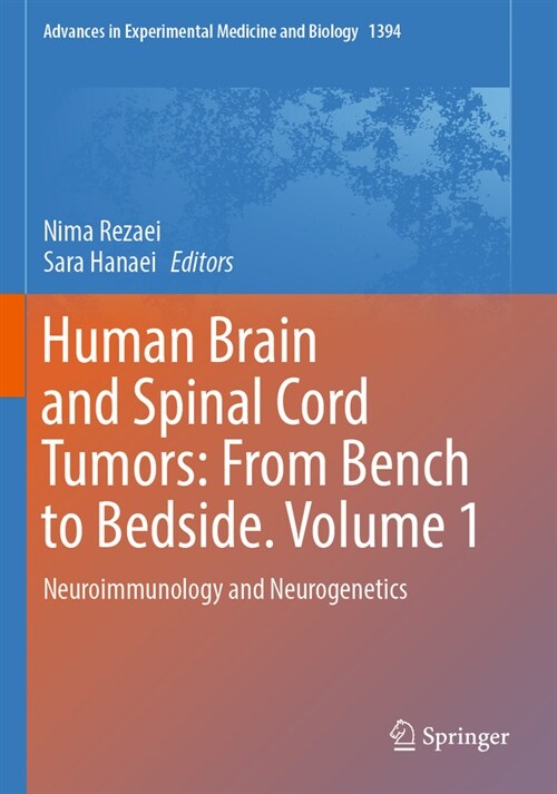 Human Brain and Spinal Cord Tumors: From Bench to Bedside. Volume 1: Neuroimmunology and Neurogenetics (Paperback, 2023)