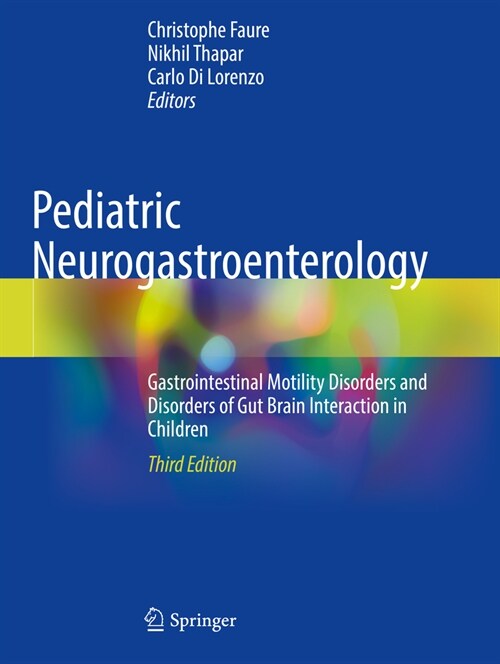 Pediatric Neurogastroenterology: Gastrointestinal Motility Disorders and Disorders of Gut Brain Interaction in Children (Paperback, 3, 2022)