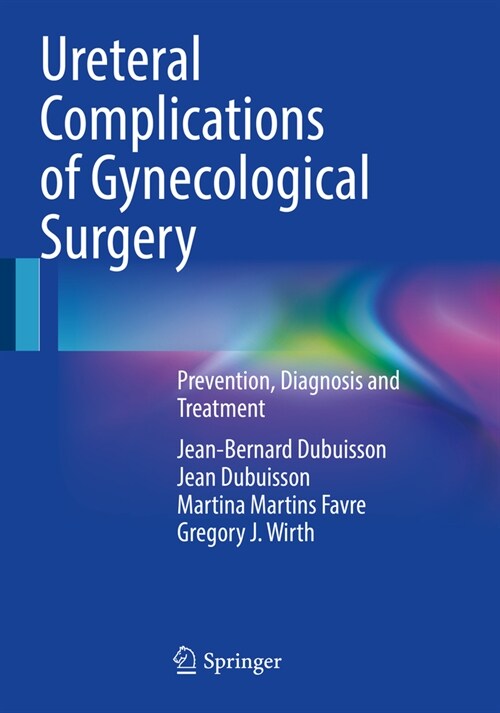 Ureteral Complications of Gynecological Surgery: Prevention, Diagnosis and Treatment (Paperback, 2022)