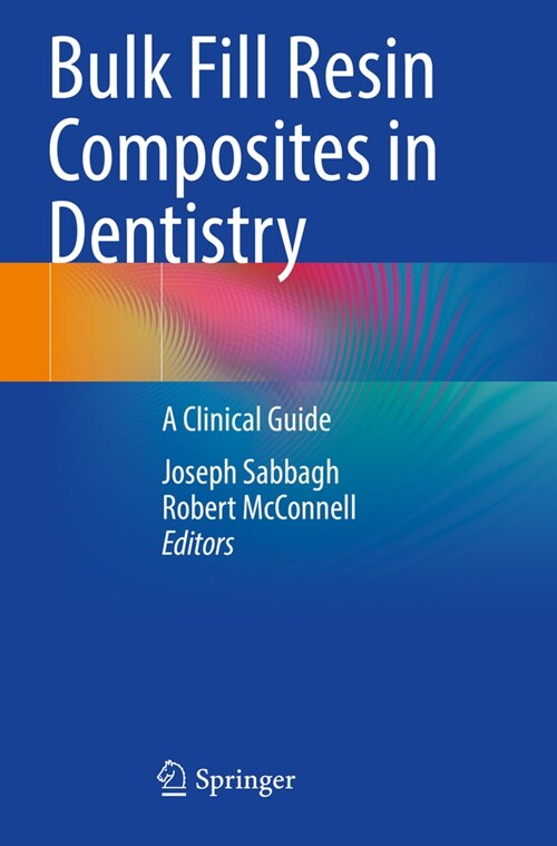 Bulk Fill Resin Composites in Dentistry: A Clinical Guide (Paperback, 2023)