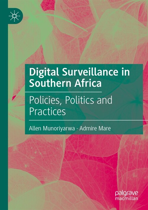 Digital Surveillance in Southern Africa: Policies, Politics and Practices (Paperback, 2022)