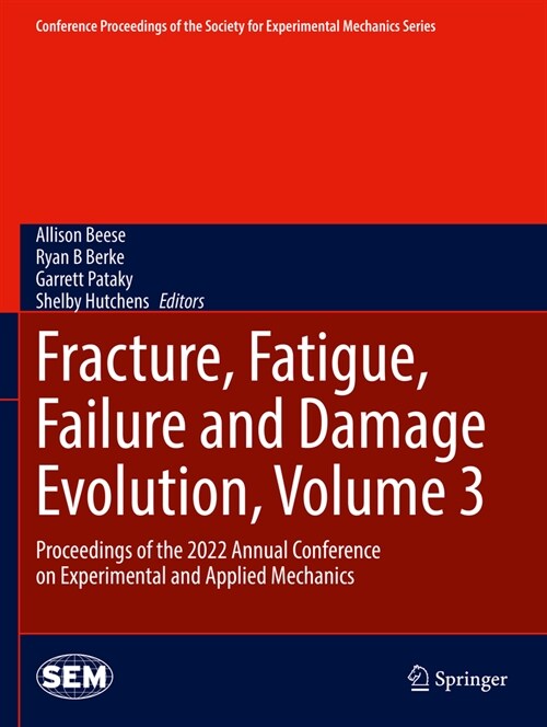 Fracture, Fatigue, Failure and Damage Evolution, Volume 3: Proceedings of the 2022 Annual Conference on Experimental and Applied Mechanics (Paperback, 2023)