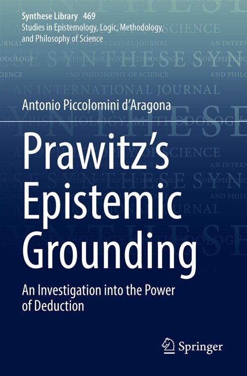 Prawitzs Epistemic Grounding: An Investigation Into the Power of Deduction (Paperback, 2023)