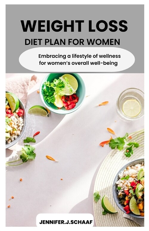 Weight Loss Diet Plan for Women: Embracing a lifestyle of wellness for womens weight loss and overall well-being (Paperback)