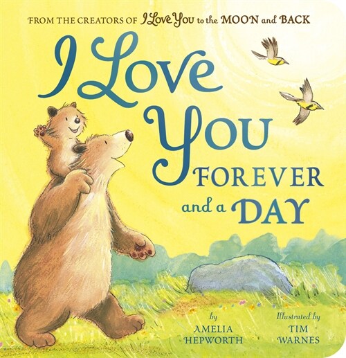 I Love You Forever and a Day: From the Creators of I Love You to the Moon and Back (Board Books)