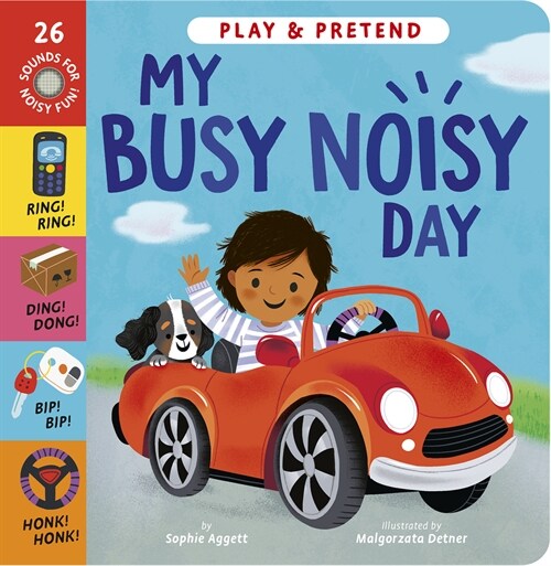 My Busy Noisy Day: Play and Pretend with 26 Sound Buttons! (Board Books)