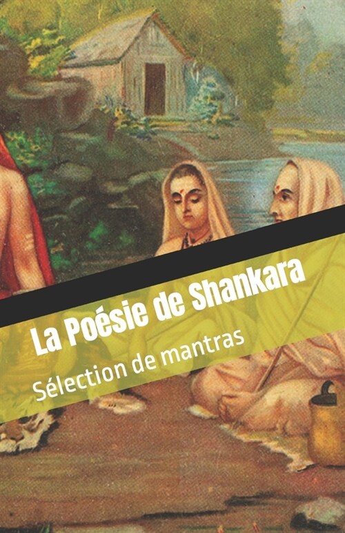 La Po?ie de Shankara: S?ection de mantras (Paperback)