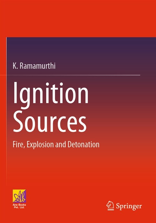 Ignition Sources: Fire, Explosion and Detonation (Paperback, 2023)