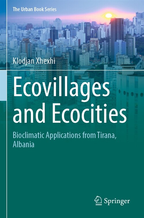 Ecovillages and Ecocities: Bioclimatic Applications from Tirana, Albania (Paperback, 2023)