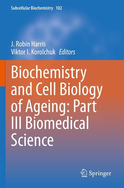 Biochemistry and Cell Biology of Ageing: Part III Biomedical Science (Paperback, 2023)