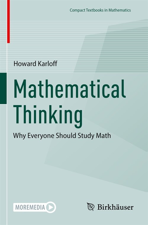 Mathematical Thinking: Why Everyone Should Study Math (Paperback, 2023)