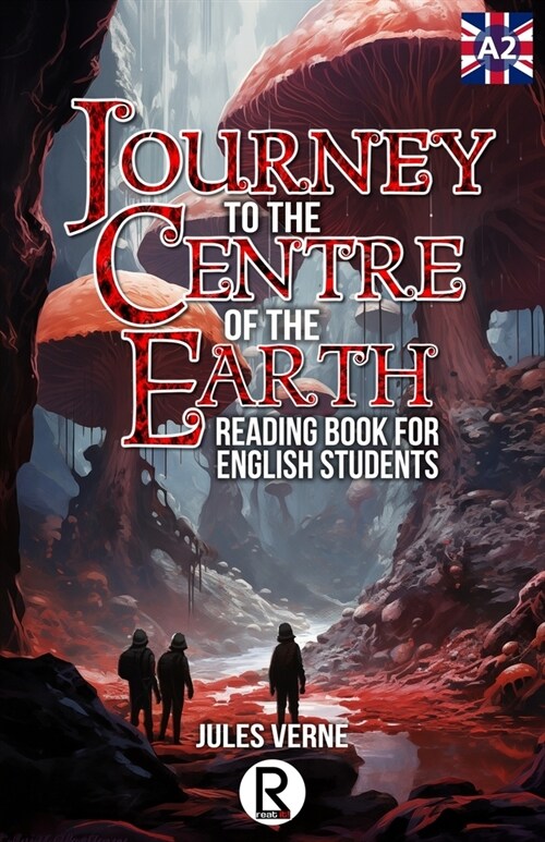 Journey to the Centre of the Earth: Reading Book For English Students. Level A2 (Paperback)