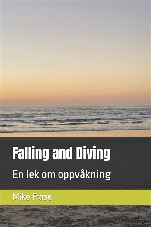 Falling and Diving: En lek om oppv?ning (Paperback)