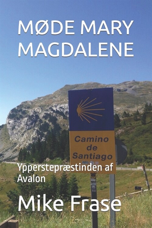 M?e Mary Magdalene: Ypperstepr?tinden af Avalon (Paperback)