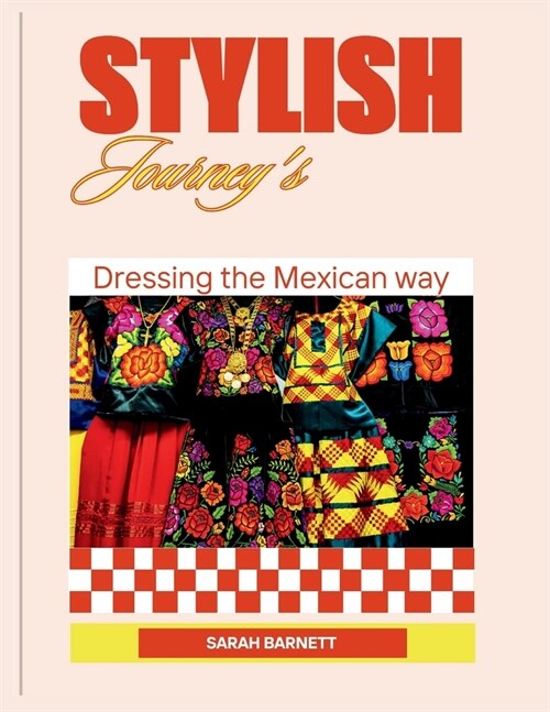 Stylish Journeys: Dressing the Mexican Way (Paperback)