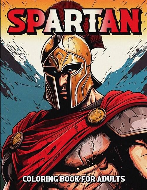 THIS IS...SPARTAN coloring book: Color Your Way Through Ancient Sparta For a Relaxing and Mindful Experience (Paperback)