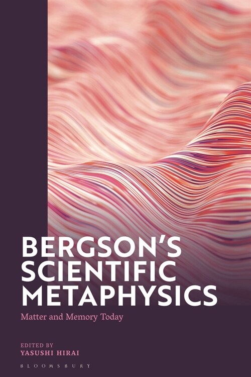 Bergsons Scientific Metaphysics : Matter and Memory Today (Paperback)