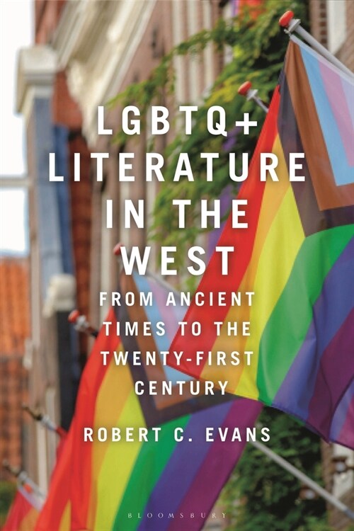 LGBTQ+ Literature in the West : From Ancient Times to the Twenty-First Century (Paperback)