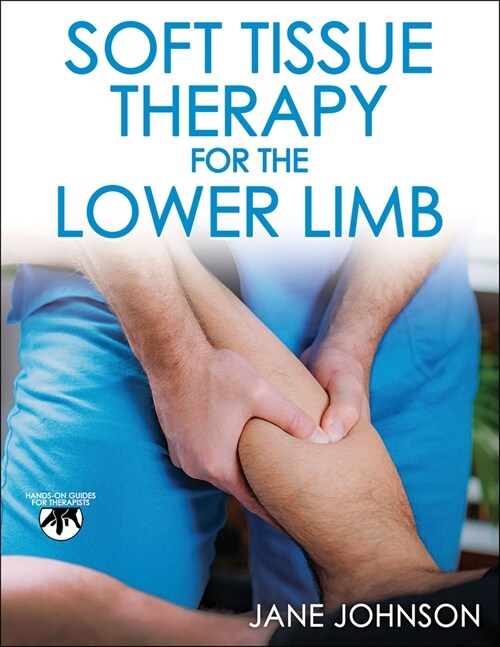 Soft Tissue Therapy for the Lower Limb (Paperback)