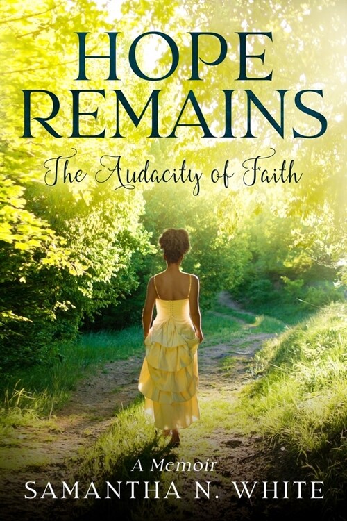 Hope Remains: The Audacity of Faith (A Memoir) (Paperback)