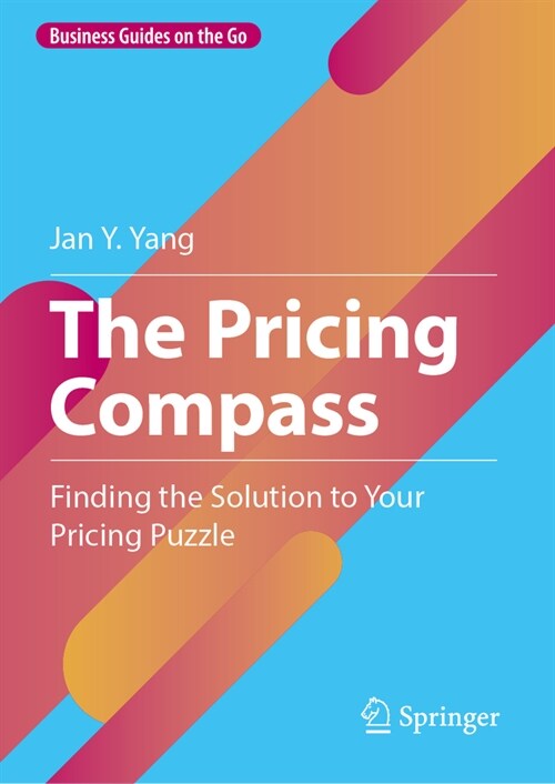 The Pricing Compass: Finding the Solution to Your Pricing Puzzle (Hardcover, 2024)