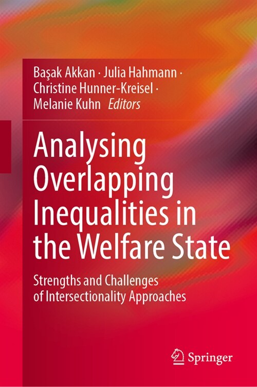 Overlapping Inequalities in the Welfare State: Strengths and Challenges of Intersectionality Framework (Hardcover, 2024)