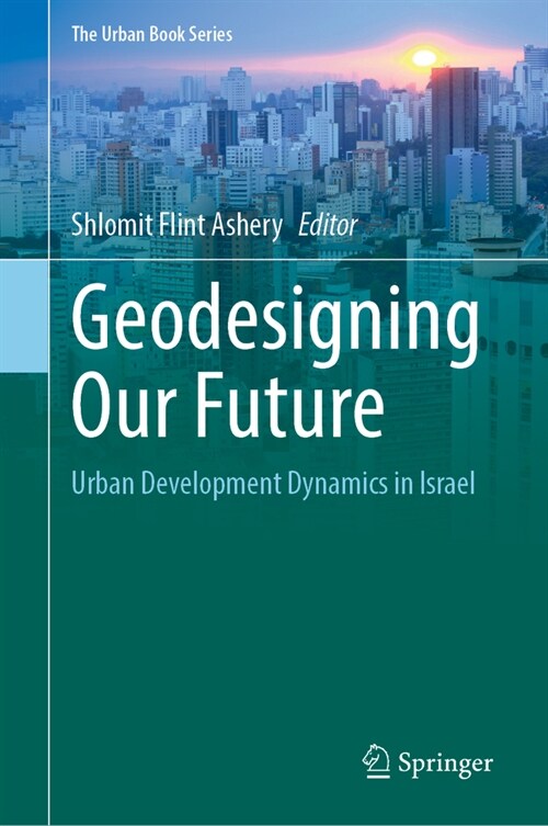 Geodesigning Our Future: Urban Development Dynamics in Israel (Hardcover, 2024)