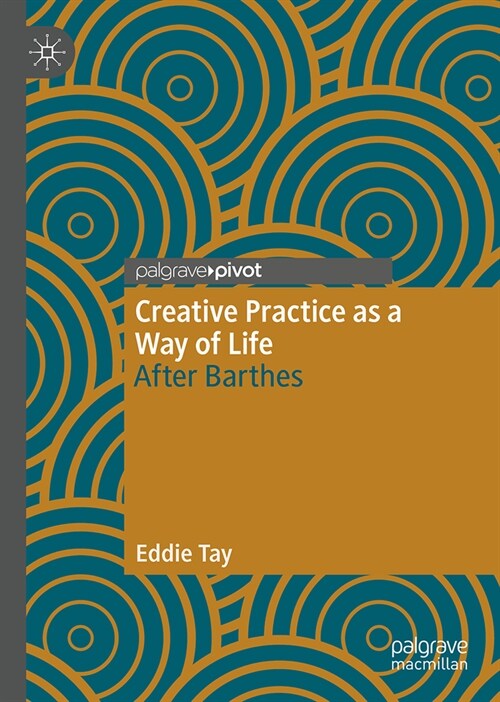 Creative Practice as a Way of Life: After Barthes (Hardcover, 2024)