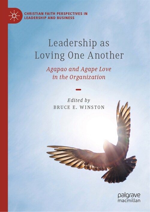 Leadership as Loving One Another: Agapao and Agape Love in the Organization (Hardcover, 2024)