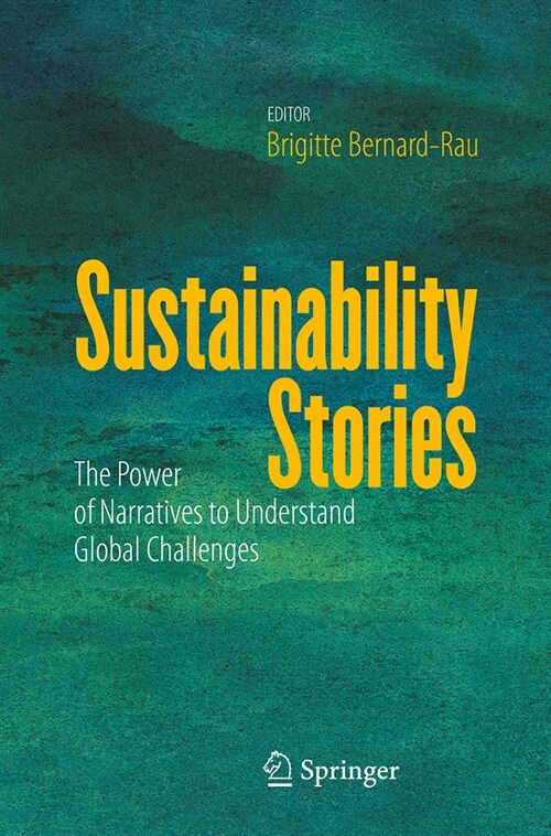 Sustainability Stories: The Power of Narratives to Understand Global Challenges (Paperback, 2024)