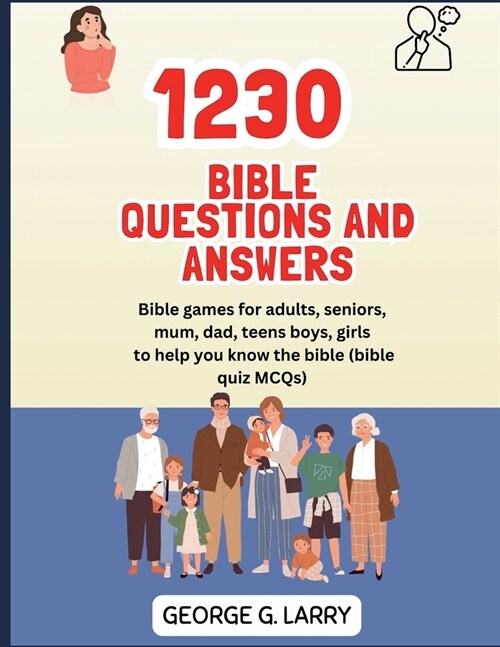 1230 Bible Questions and Answers: Bible games for adults, seniors, mum, dad, teens boys, girls to help you know the bible (bible quiz MCQs) (Paperback)