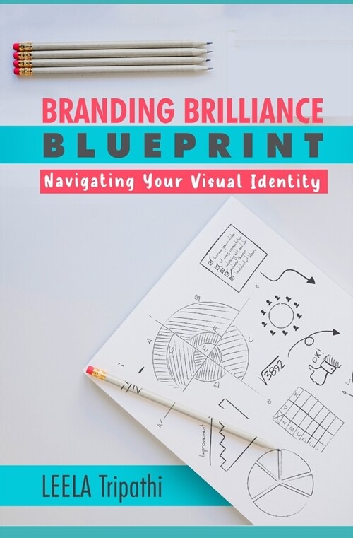 Branding Brilliance Blueprint: Navigating your Visual Identity (Paperback)