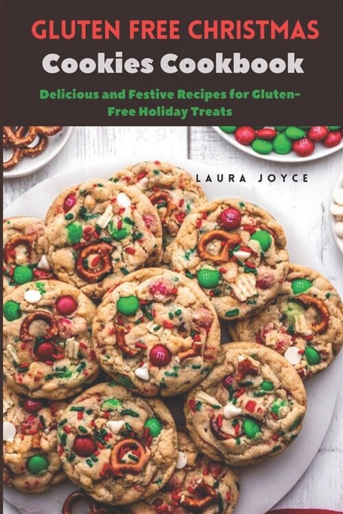 Gluten free Christmas Cookies Cookbook: Delicious and Festive Recipes for Gluten-Free Holiday Treats (Paperback)