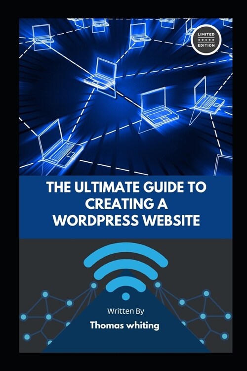 The Ultimate Guide to Creating a WordPress Website (Paperback)