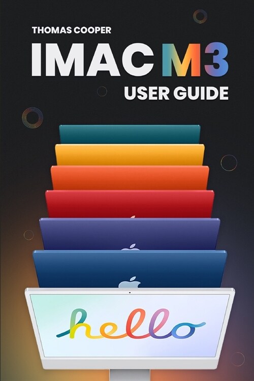 M3 iMac User Guide: Navigating the iMac M3 with the Handbooks Guidance (Paperback)