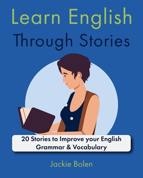 Learn English Through Stories: 20 Stories to Improve your English Grammar & Vocabulary (Paperback)