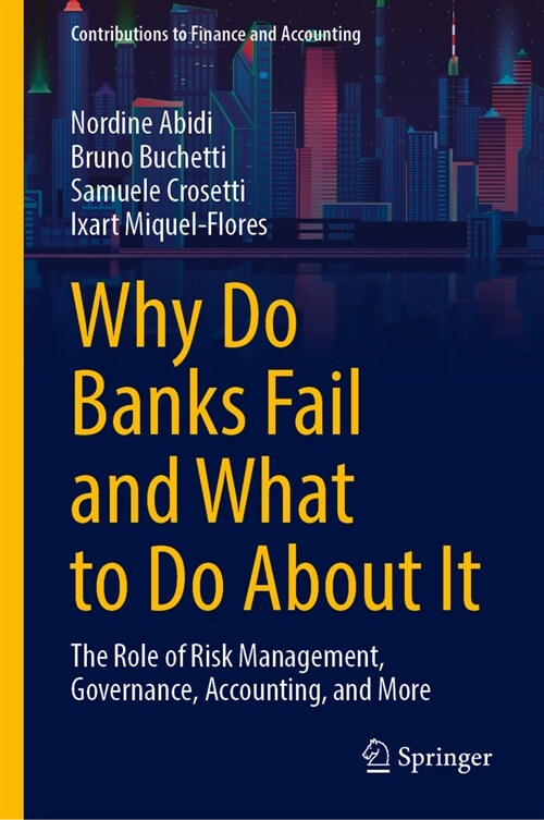 Why Do Banks Fail and What to Do about It: The Role of Risk Management, Governance, Accounting, and More (Hardcover, 2024)