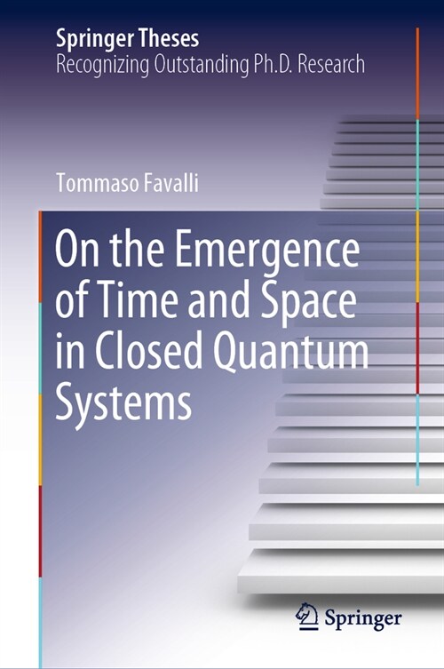 On the Emergence of Time and Space in Closed Quantum Systems (Hardcover, 2024)