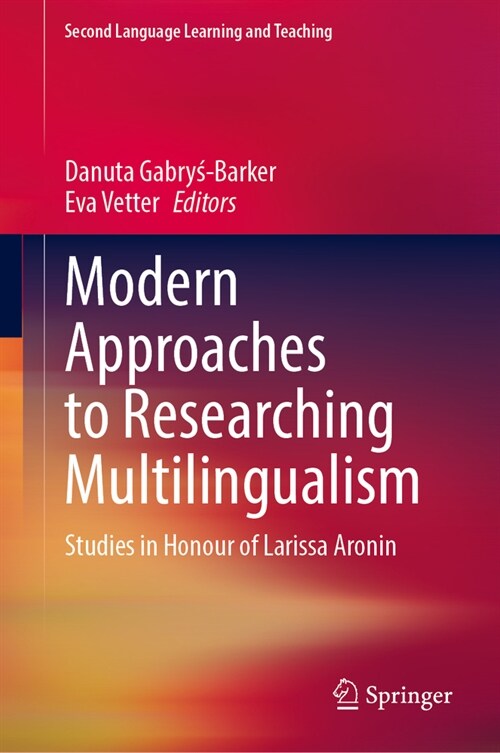 Modern Approaches to Researching Multilingualism: Studies in Honour of Larissa Aronin (Hardcover, 2024)