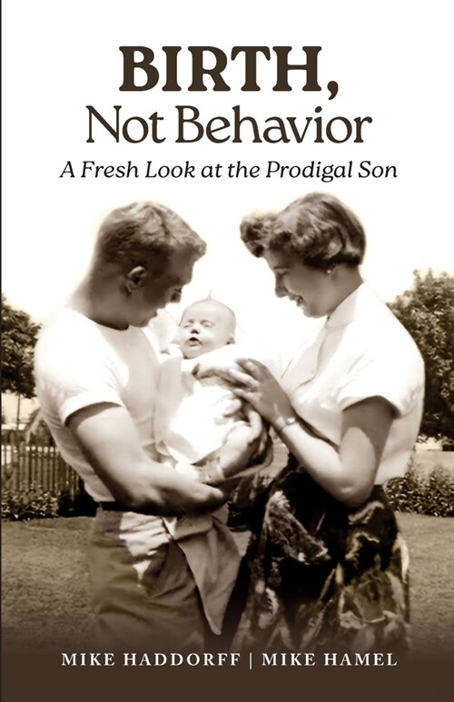 Birth, Not Behavior: A Fresh Look at the Prodigal Son (Paperback)